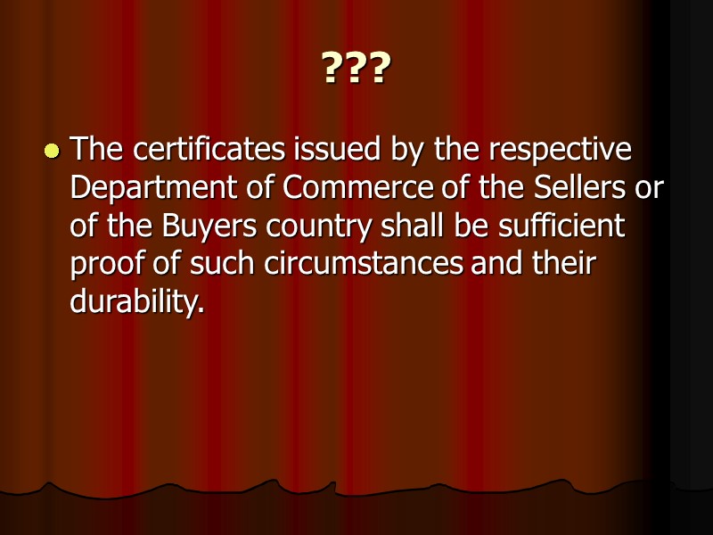 ???  The certificates issued by the respective Department of Commerce of the Sellers